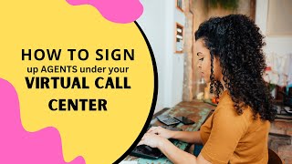 How to sign agents up under your Virtual Call Center using Arise [upl. by Myrtie991]