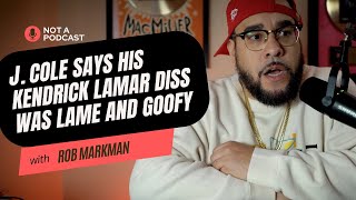 J Cole Says His Kendrick Lamar Diss Was Lame and Goofy Reaction [upl. by Asus]