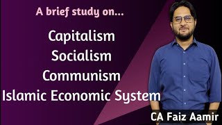 Capitalism  Socialism  Communism  Islamic Economic System  Islamic Financial System [upl. by Buddie958]