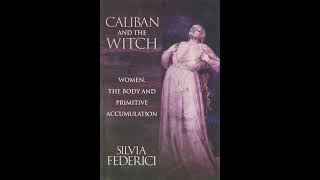 Silvia Federici Caliban and the Witch 14 The Black Death and the Labor Crisis [upl. by Derna]