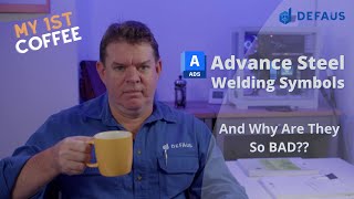 My 1st Coffee  Episode 002  Advance Steel Welding Symbol  Part 1 [upl. by Tybalt]