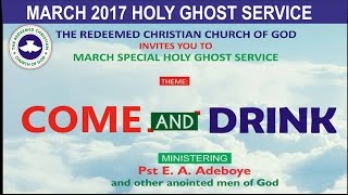 MARCH 2017 RCCG HOLY GHOST SERVICE quotCome And Drinkquot [upl. by Chatwin]