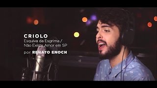 Renato Enoch  Não Existe Amor em SP  Esquiva da Esgrima CRIOLO [upl. by Philips]