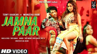 Jamna Paar Song Manisha Rani Jamna Paar Song Tony Kakkar And Manisha Rani New Song [upl. by Ligetti]