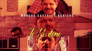 Marcos Castelló Kaniche  Te Perdono [upl. by Noimad]