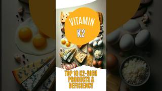 Vitamin K2  deficiency amp top 10 K2rich foods [upl. by Anoo]