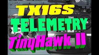 Tinyhawk Freestyle 2 and TX16s Setup Telemetry [upl. by Ainalem]