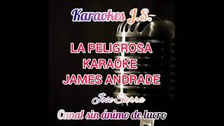 LA PELIGROSA PISTA KARAOKE JAMES ANDRADE [upl. by Nillok947]