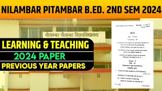 NILAMBER PITAMBER UNIVERSITY BED 2nd SEMESTER PREVIOUS YEAR PAPER 2024  LEARNING amp TEACHING PYQS [upl. by Ahseenak]