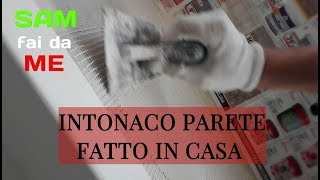 INTONACO PARETE fai da Te  PLASTER WALL DIY [upl. by Nohsram70]