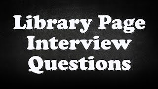 Library Page Interview Questions [upl. by Hgielram261]