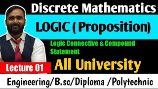 DISCRETE MATHEMATICS  Proposition  LOGIC Logic connective and compound statement LECTURE 01 [upl. by Jenkins]