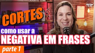 Como MONTAR FRASES NEGATIVAS em inglês  Parte 1 Aulas ao vivo TODA SEXTA às 1130 no nosso canal [upl. by Illehs]