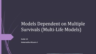 Kuliah Matematika Aktuaria IIPertemuan 11Part 1The Lastsurvivor Model [upl. by Ahsito]