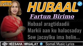 FARTUUN BIRIMO  HUBAAL LYRICS  HUBAAL ARAGTIDAADII  HEES JACAYL AH OO CALAACAL AH  SOMALI MUSIC [upl. by Ettore]