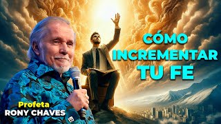 ¡Rony Chaves Revela como Incrementar tu Fe [upl. by Kato800]