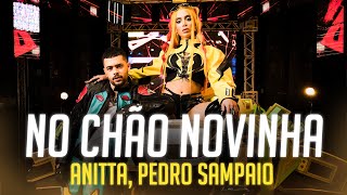 Anitta PEDRO SAMPAIO  NO CHÃO NOVINHA LetraLyrics  Super Letra [upl. by Eniamej]