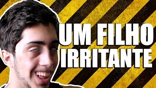 UM FILHO IRRITANTE [upl. by Concordia]