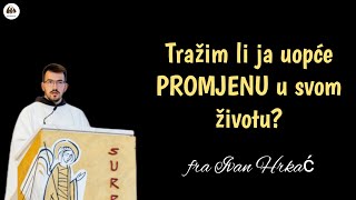 Tražim li ja uopće PROMJENU u svom životu zapitaj se [upl. by Bish]