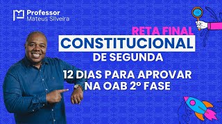 1 Constitucional de Segunda  Reta Final  12 dias para tua aprovação na OAB 2º Fase [upl. by Kciredohr]