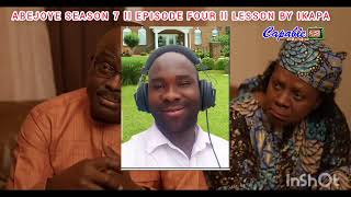 ABEJOYE SEASON 7 ll EPISODE FOUR LESSON FOR ALL [upl. by Norabel]