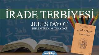 İrade Terbiyesi  Jules Payot FULL SesliKitap [upl. by Galer]