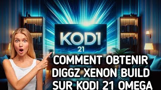 Comment obtenir DiGGZ XENON Build sur Kodi 21 OMEGA [upl. by Dewey]