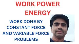 CLASS 11thCHAP05  WORK POWER ENERGY01  WORK DONE BY CONSTANT FORCE AND VARIABLE FORCE PROBLEMS [upl. by Lucie]