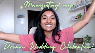 How I Manifested my Dream Wedding Celebration 💖 [upl. by Wilhelm195]