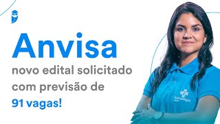 Concurso Anvisa novo edital solicitado com previsão de 91 vagas [upl. by Naibaf]