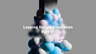 Looping Vellum Simulation using Houdini and Redshift  Part 01 [upl. by Raven]