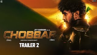 Chobbar Trailer 2  Jayy Randhawa  Movie Releasing 11 Nov 2022  Punjabi Movie  Geet MP3 [upl. by Adnauqal]