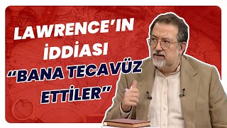 Arapları Osmanlıya Karşı Kışkırtan Lawrenceın Bana Tecavüz Ettiler İddiası [upl. by Leitman229]