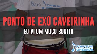 Ponto de Exú  Eu vi um moço bonito no meio da calunga [upl. by Cesaria]