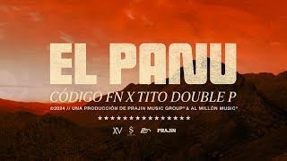 El Panu  Código FN Tito Double P Video Lyric [upl. by Ojadnama]