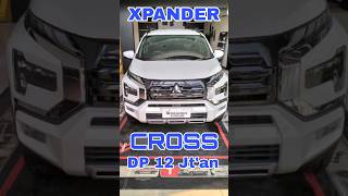 XPANDER CROSS  DP 12 Jtan xpander xpandercross xpanderultimate mitsubishixpander mpv [upl. by Jumbala]