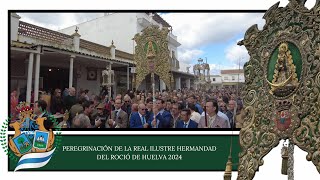 Peregrinación de la Hermandad del Rocio de Huelva 2024 4K [upl. by Libbie864]