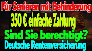 „Deutsche Rentenversicherung Einmalzahlung von 350 € – Anspruchsberechtigte prüfen ihre Ansprüche“ [upl. by Shear101]