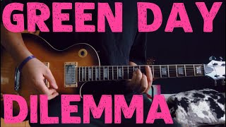 Green Day Dilemma Guitar Cover [upl. by Akimot236]