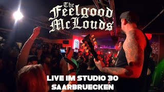 The Feelgood McLouds  Live im Studio 30 Saarbrücken [upl. by Milde]