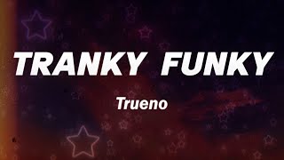 Trueno  TRANKY FUNKY 🔥 Letra [upl. by Demetrius570]