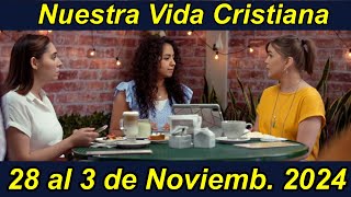 Nuestra Vida Cristiana ¿Sabe usted hasta dónde puede llegar 28 Octubre  3 Noviembre 2024 [upl. by Northrup966]