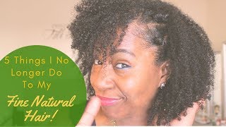 5 Things I No Longer Do to My Fine Natural Hair [upl. by Koffler]