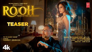 ROOH TEASER YO YO HONEY SINGH  NUSHRRATT BHARUCCHA  HRITU ZEE  BHUSHAN KUMAR [upl. by Luapnhoj]