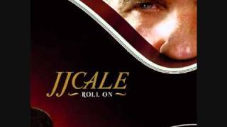 JJCale  Where The Sun Dont Shine [upl. by Ewall822]