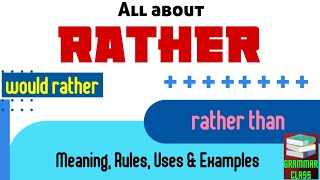 All Uses of Rather  Would Rather  Rather Than  Or Rather  But Rather [upl. by Eelyram]