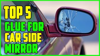 TOP 5 Best Glue for Car Side Mirror 2023 [upl. by Summons]