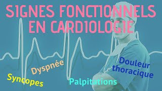 SEMIOLOGIE CARDIOVASCULAIRE DOULEUR THORACIQUE DYSPNEE PALPITATIONS SYNCOPES [upl. by Cleopatre100]