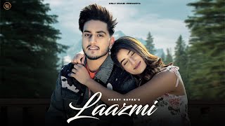 LAAZMI  Full Video  Harry Nafre  Latest Romantic songs 2024 [upl. by Akino]