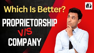 Proprietorship VS Company Which is better Part 1  proprietorship company companiesact2013 [upl. by Onaicul]